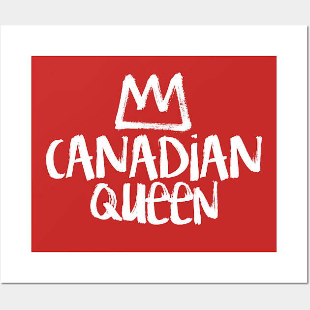 CANADIAN QUEEN Wall Art by LILNAYSHUNZ